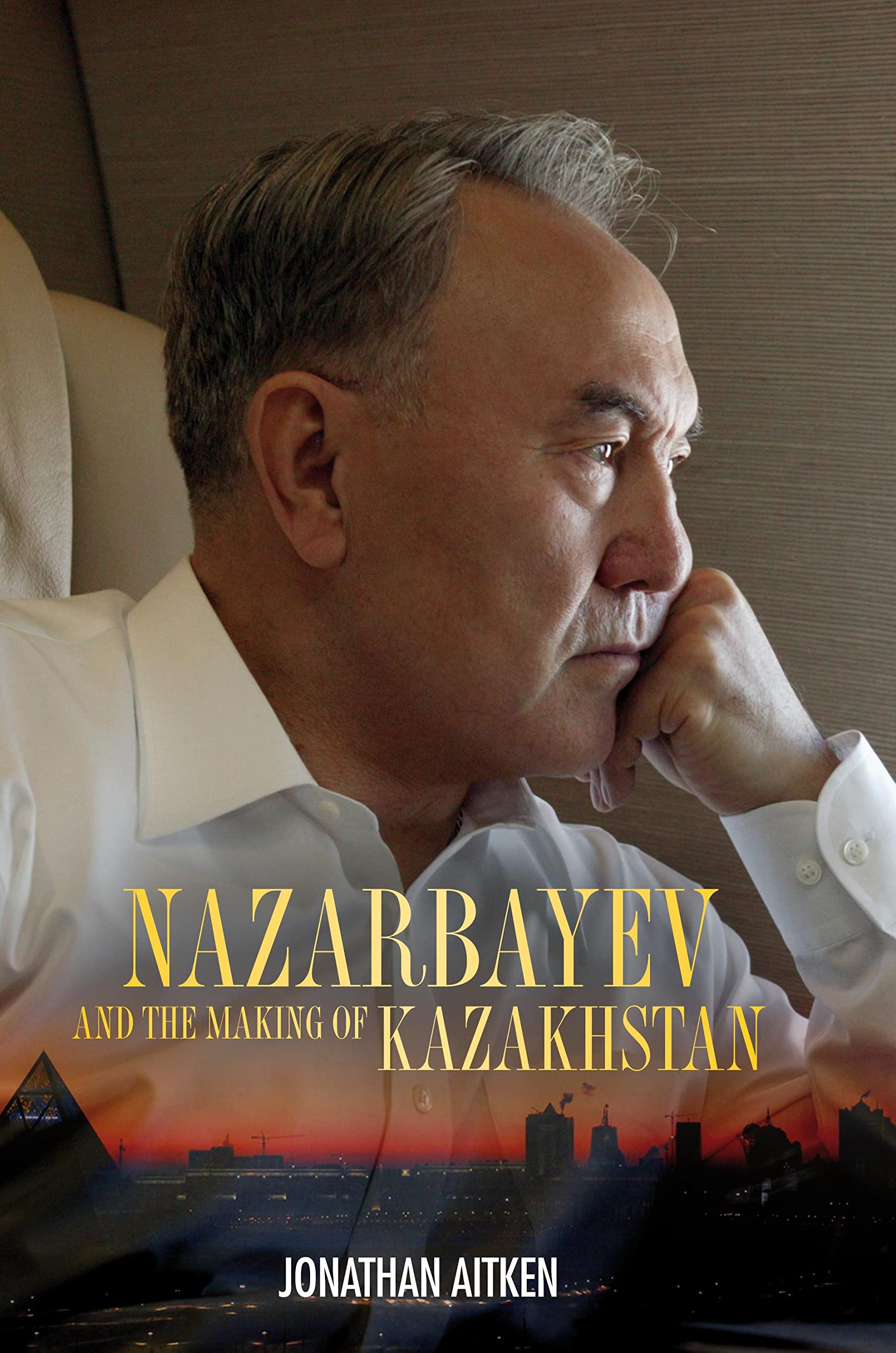 Nazarbayev and the Making of Kazakhstan: From Communism to Capitalism Social Sciences