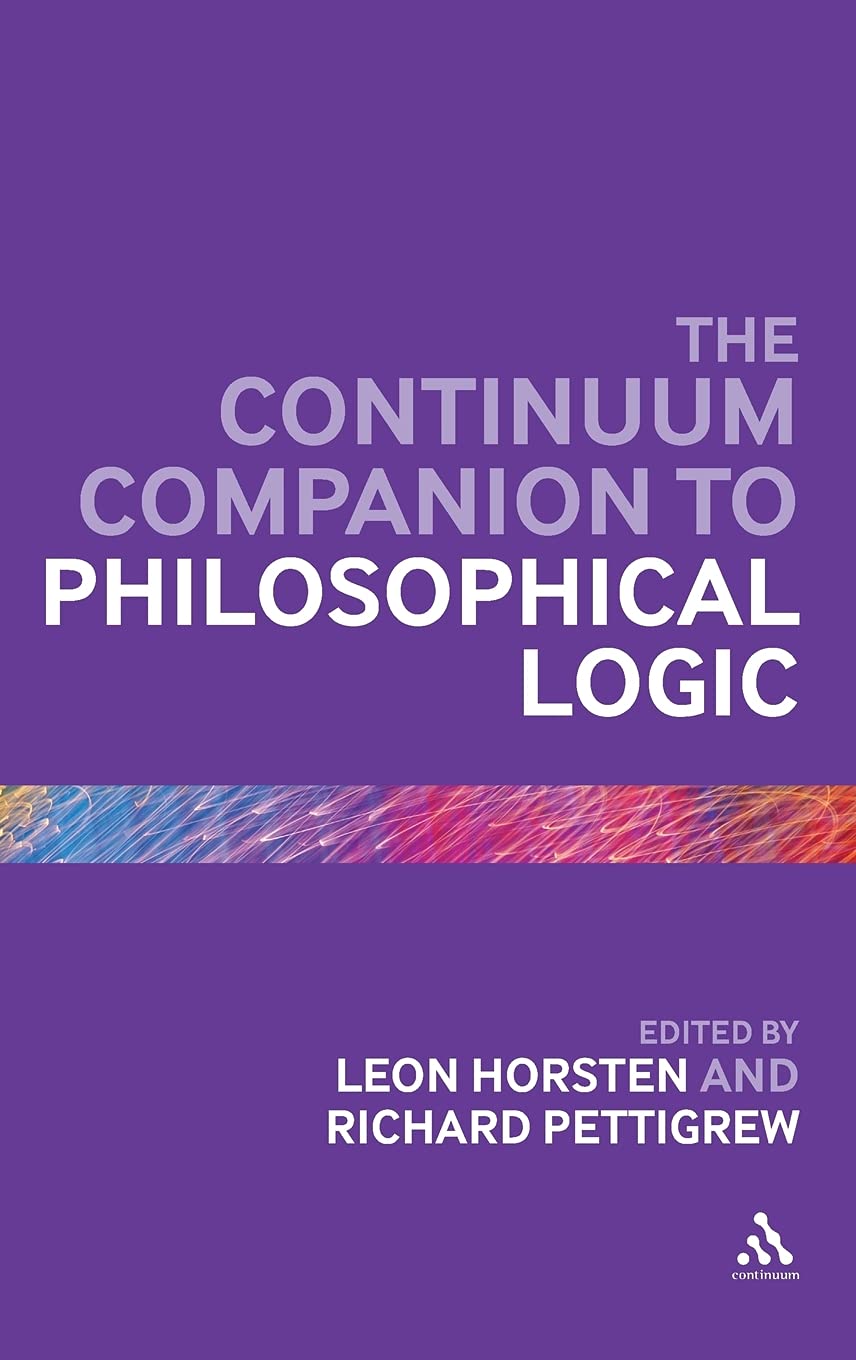 The Continuum Companion to Philosophical Logic Philosophy