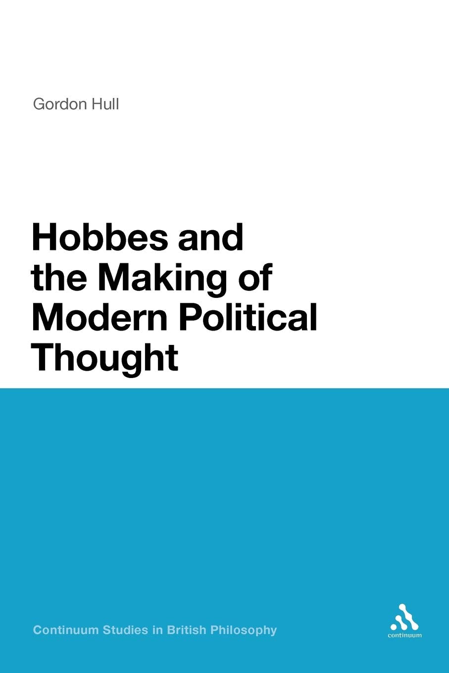 Hobbes and the Making of Modern Political Thought Philosophy