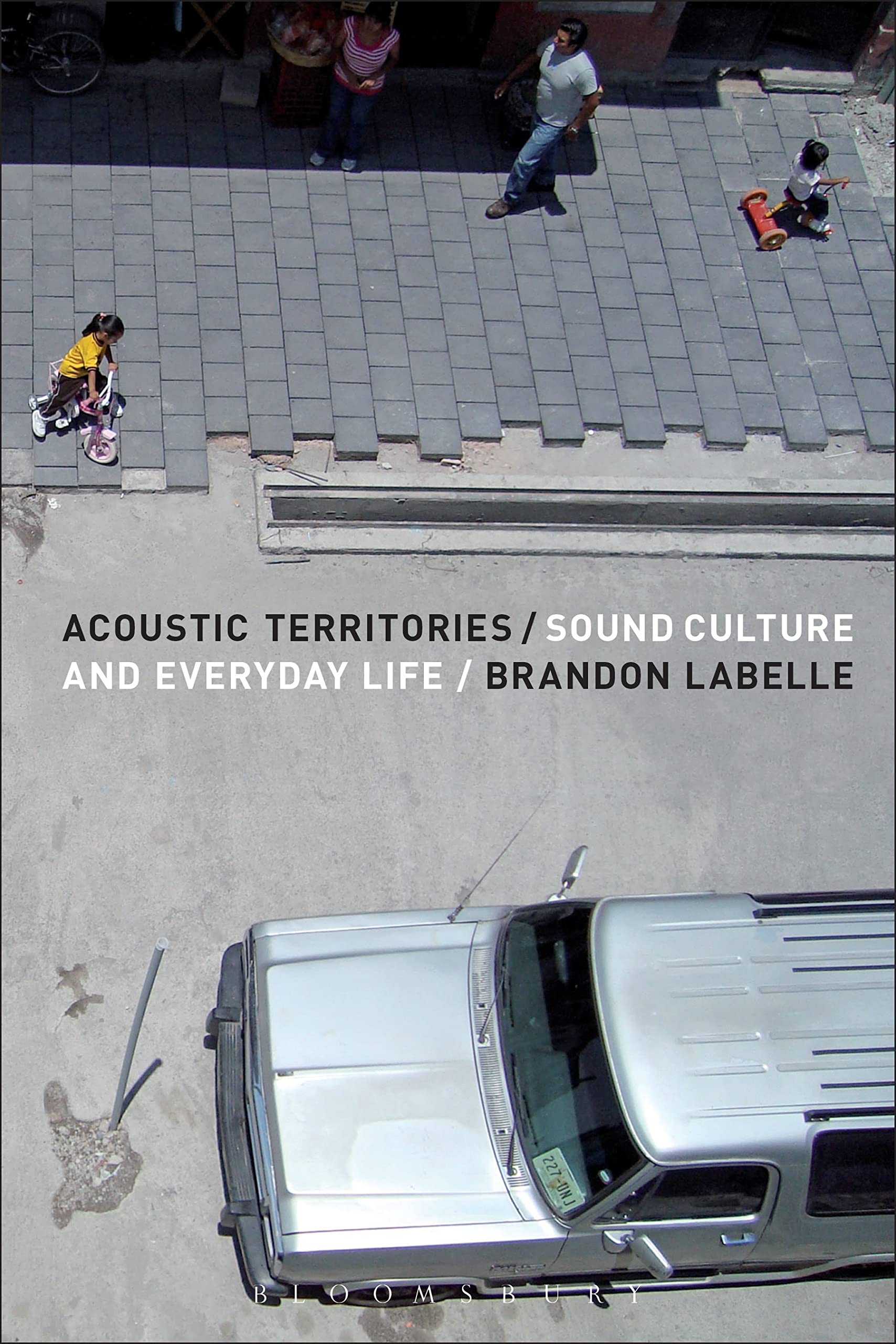 Acoustic Territories: Sound Culture and Everyday Life Arts & Music
