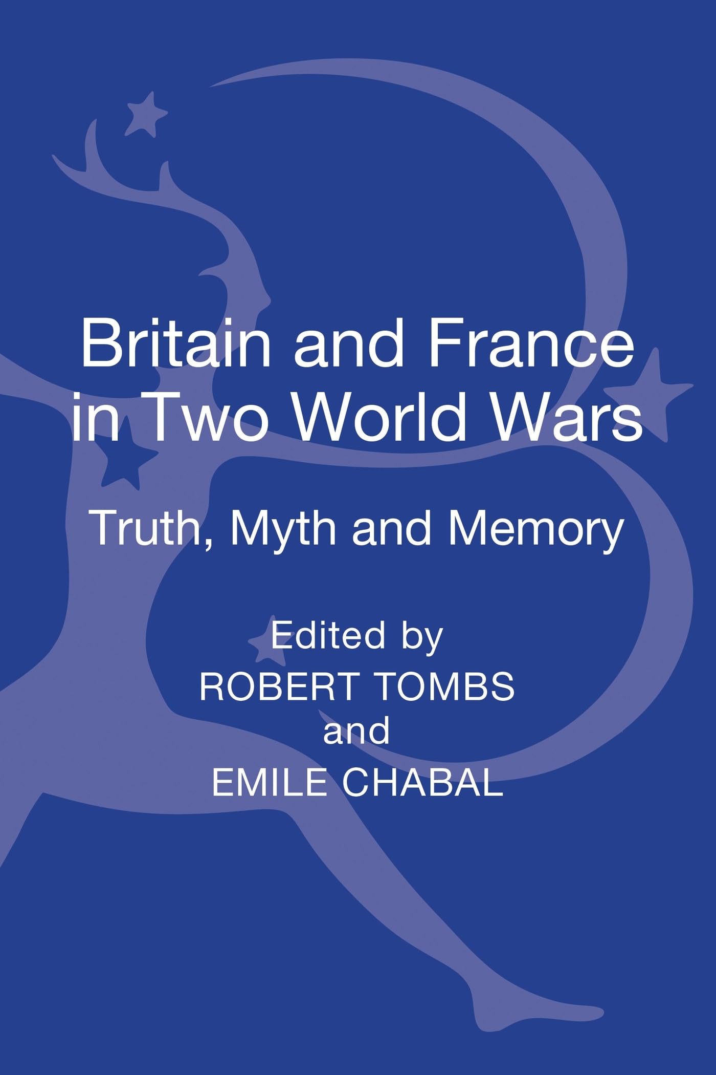 Britain and France in Two World Wars Politics & History