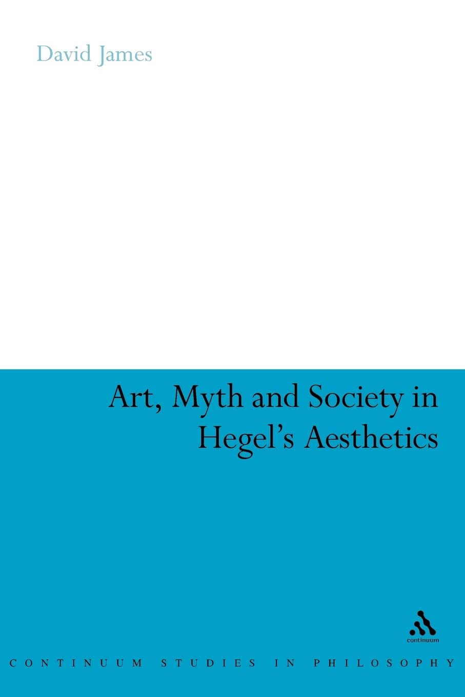 Art, Myth and Society in Hegel's Aesthetics Philosophy