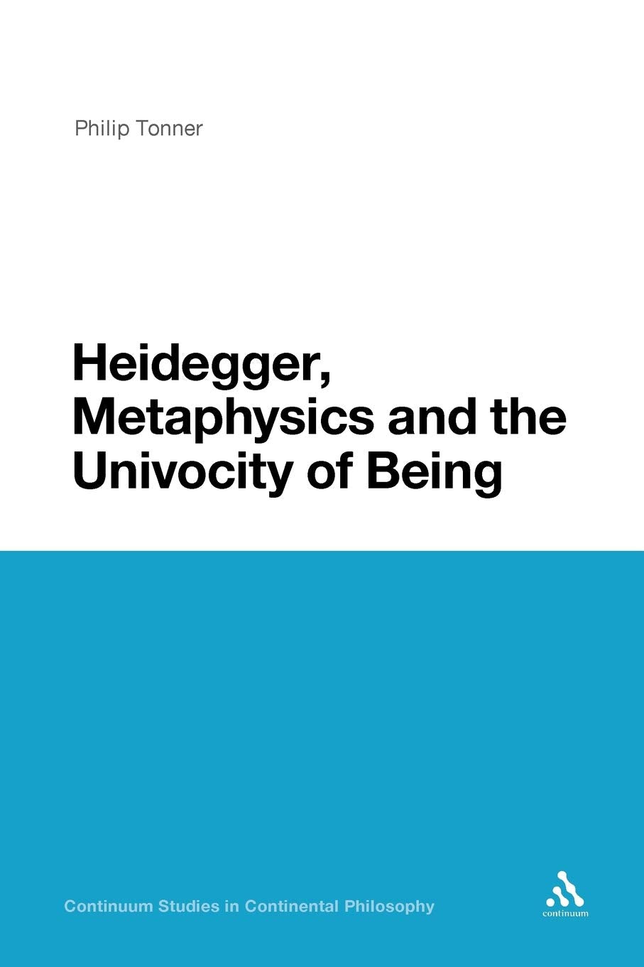 Heidegger, Metaphysics and the Univocity of Being Philosophy