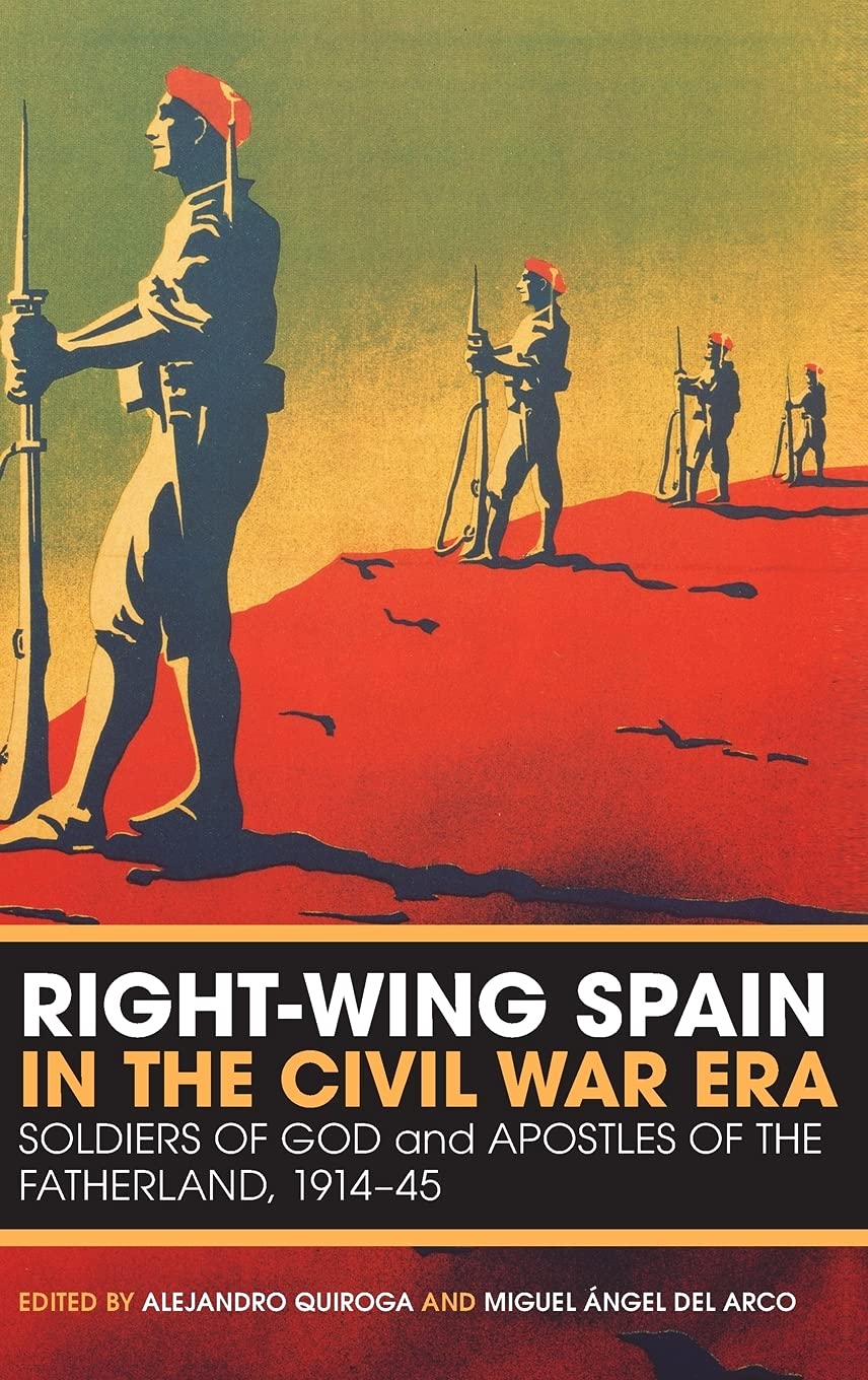 Right-Wing Spain in the Civil War Era Politics & Society