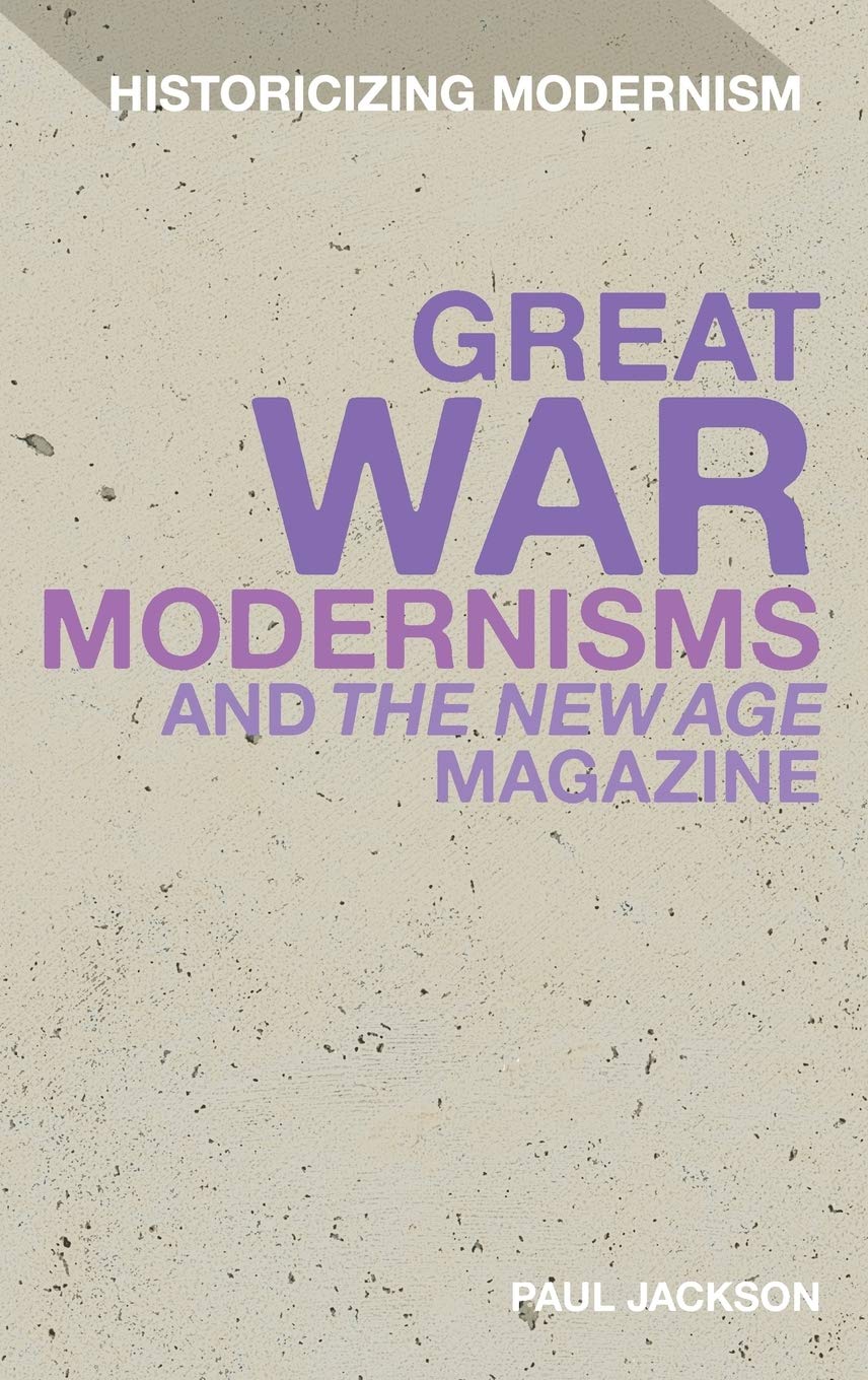 Great War Modernisms and 'The New Age' Magazine Contemporary literature