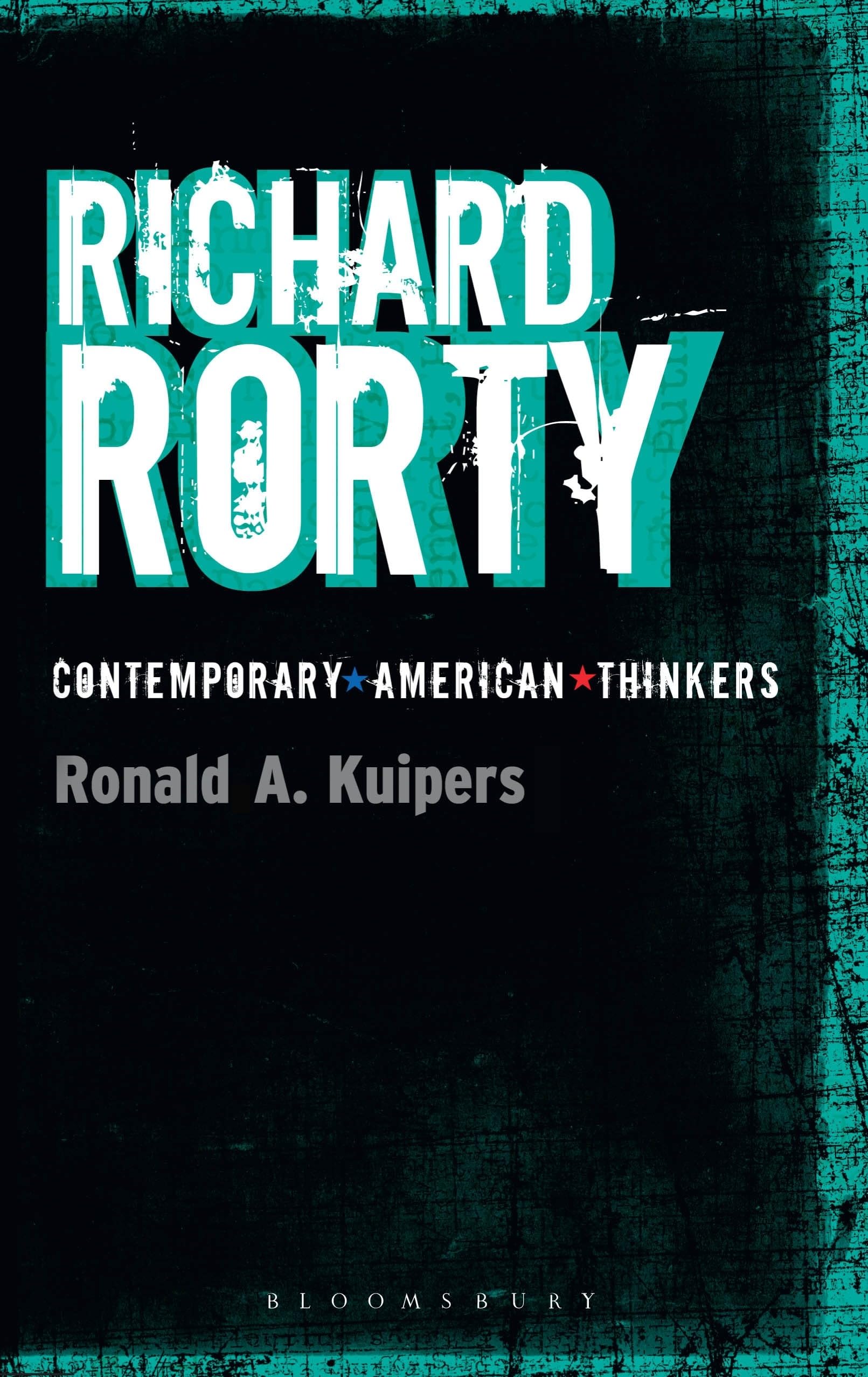 Richard Rorty (Bloomsbury Contemporary American Thinkers) Philosophy