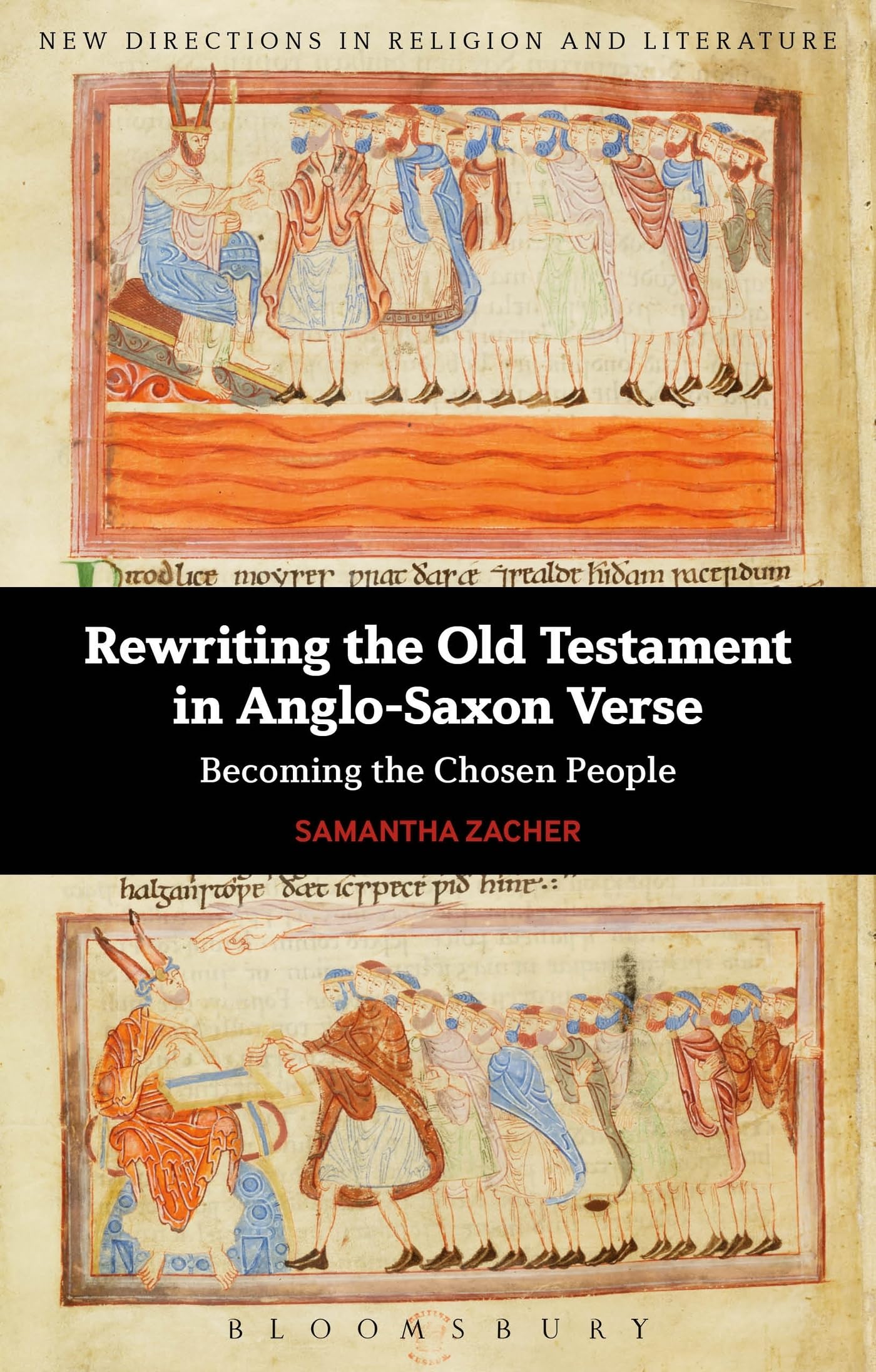 Rewriting the Old Testament in Anglo-Saxon Verse: Becoming The Chosen People (New Directions in Religion and Literature) Contemporary literature Books