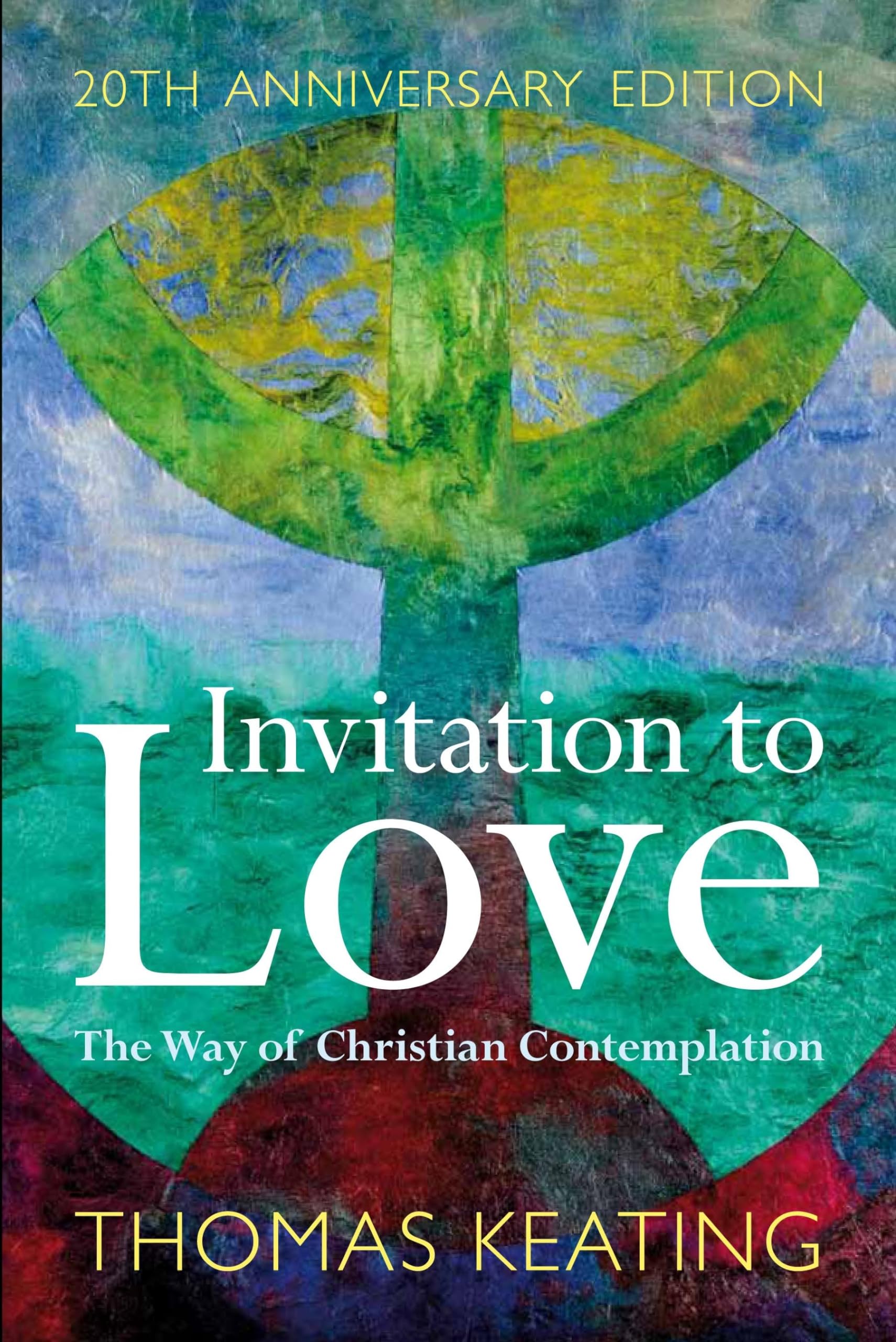 Invitation to Love 20th Anniversary Edition: The Way of Christian Contemplation Lifestyle