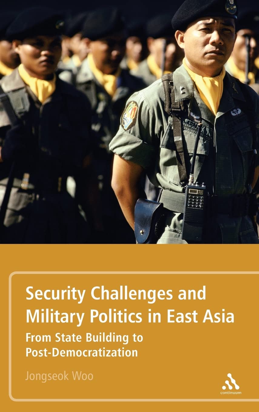 Security Challenges and Military Politics in East Asia From State Building to Post-Democratization Law