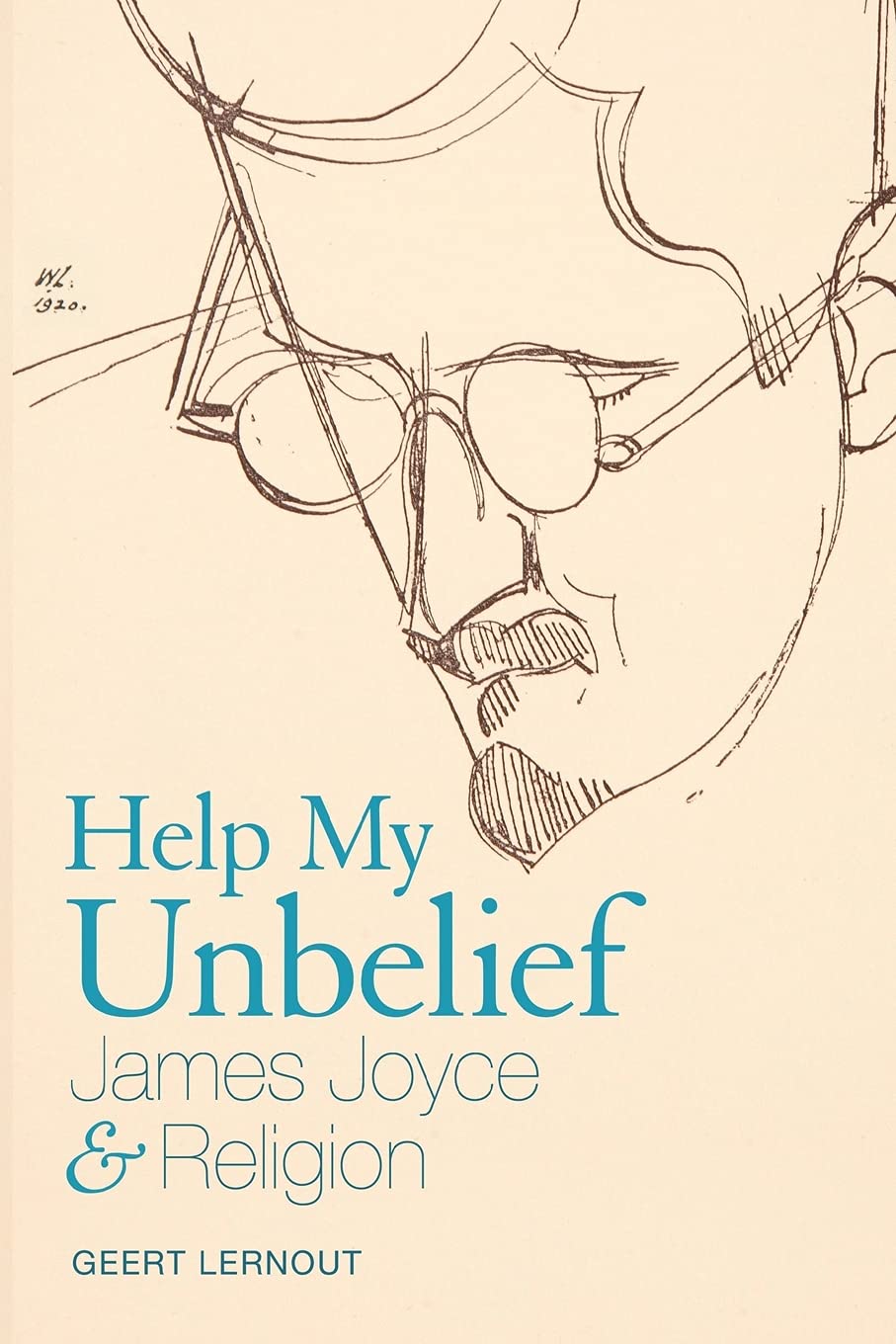 Help My Unbelief: James Joyce & Religion: James Joyce and Religion Social Sciences
