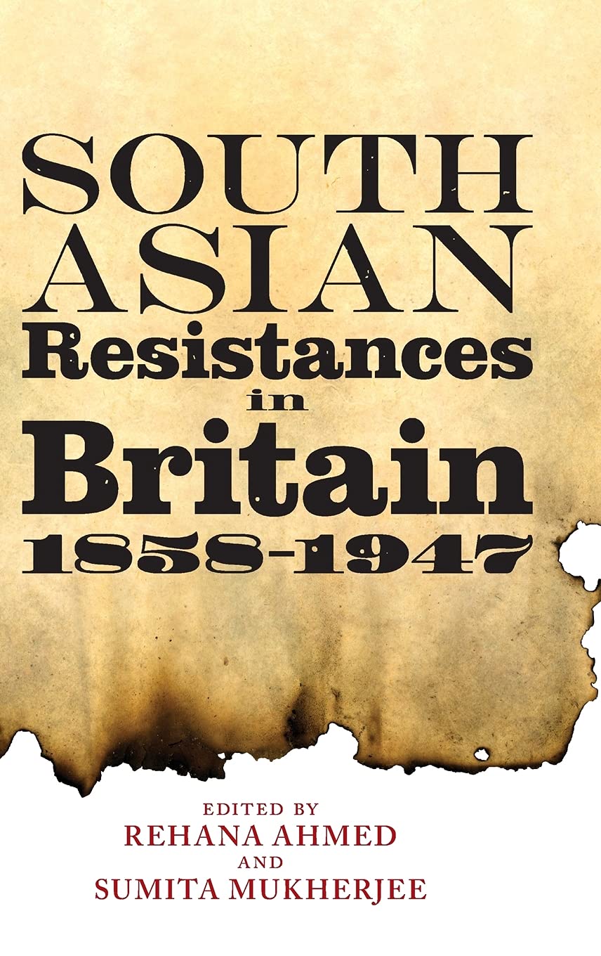 South Asian Resistances in Britain, 1858 - 1947 Books