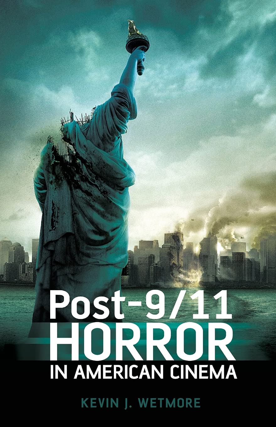 Post-9/11 Horror in American Cinema Film, Art & Culture
