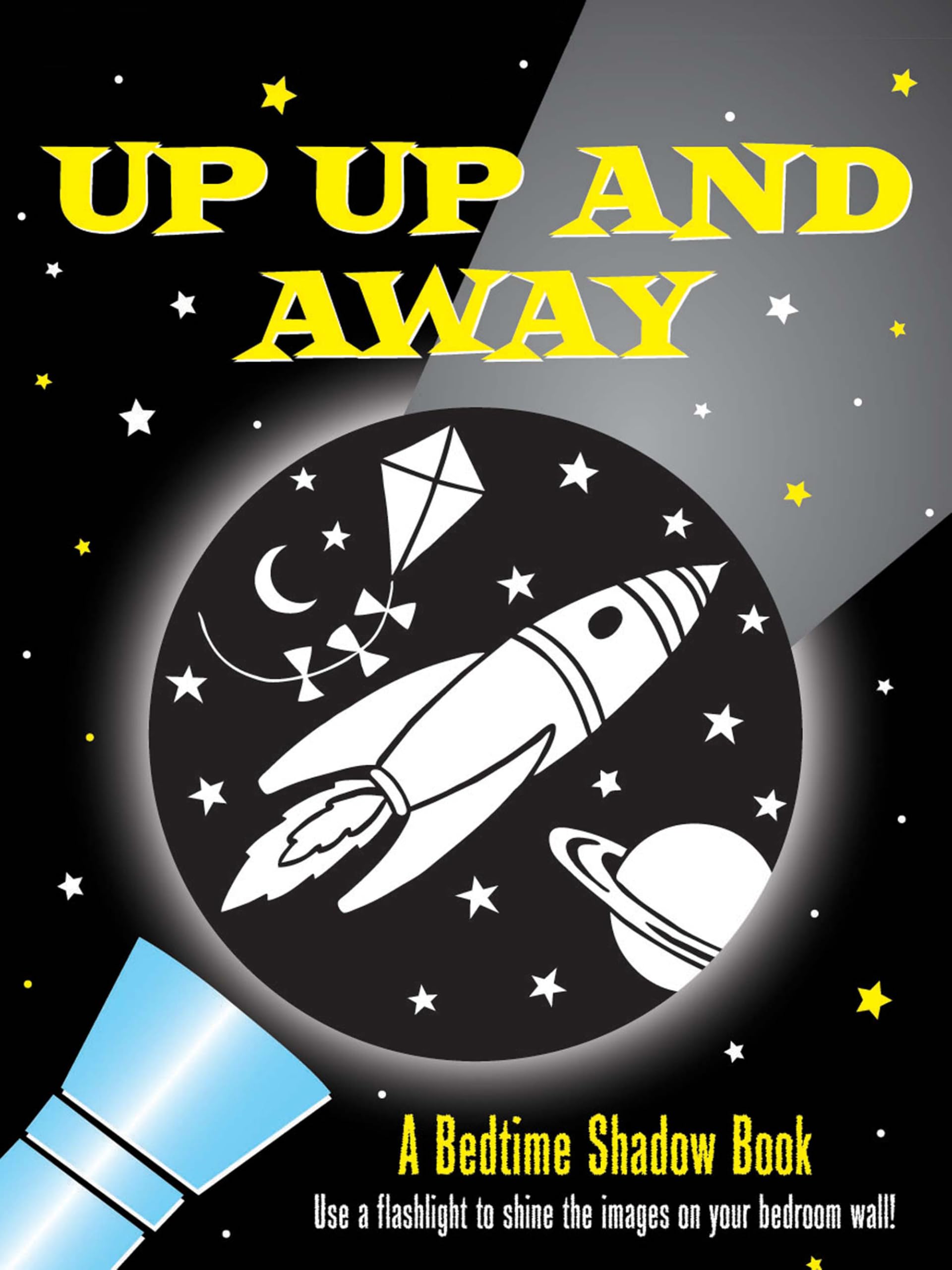 Up, Up, and Away! Bedtime Shadow Book book