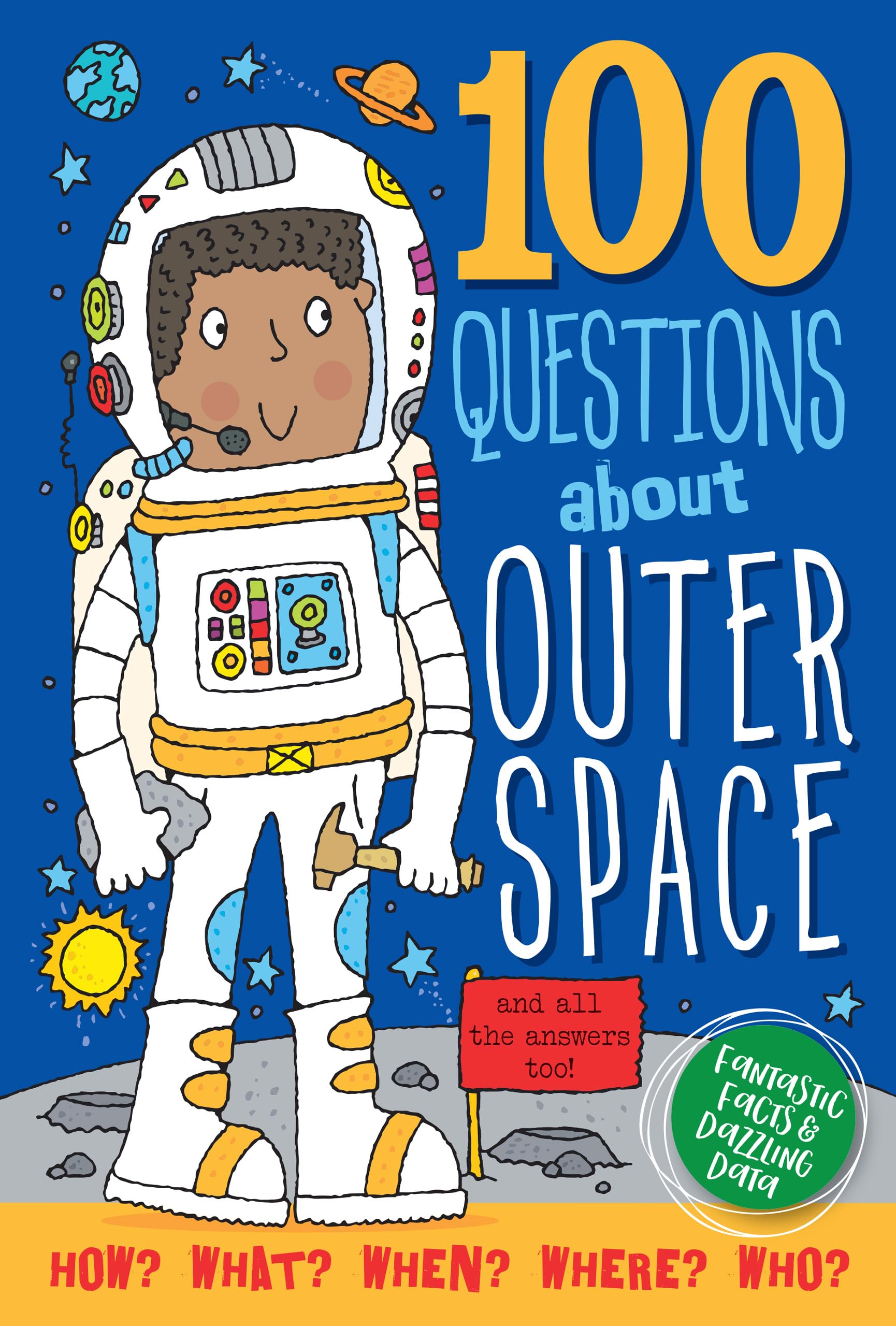 100 Questions About Outer Space: And All the Answers Too! Natural Sciences
