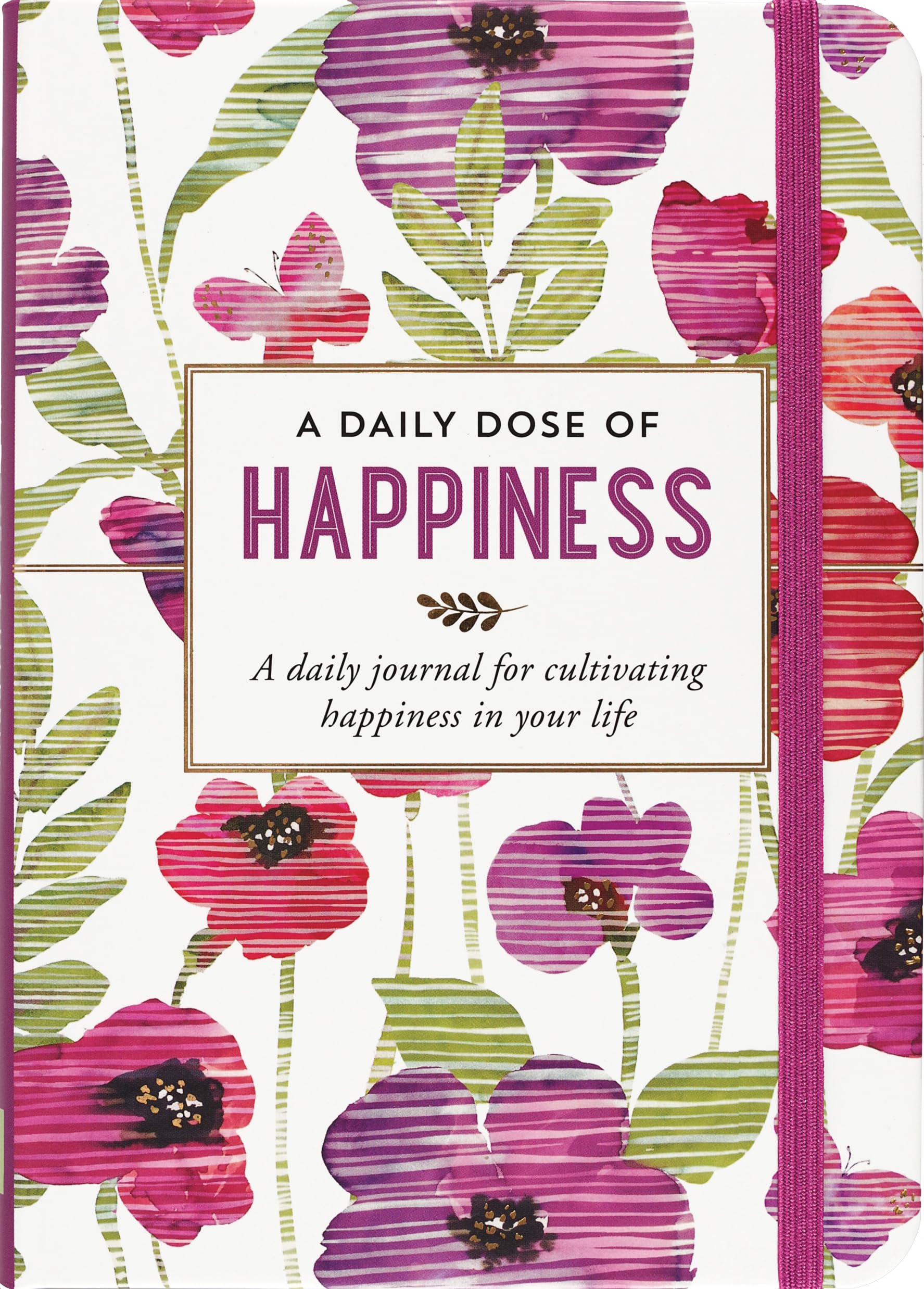 A Daily Dose of Happiness Journal: A Daily Journal for Cultivating Happiness in Your Life book