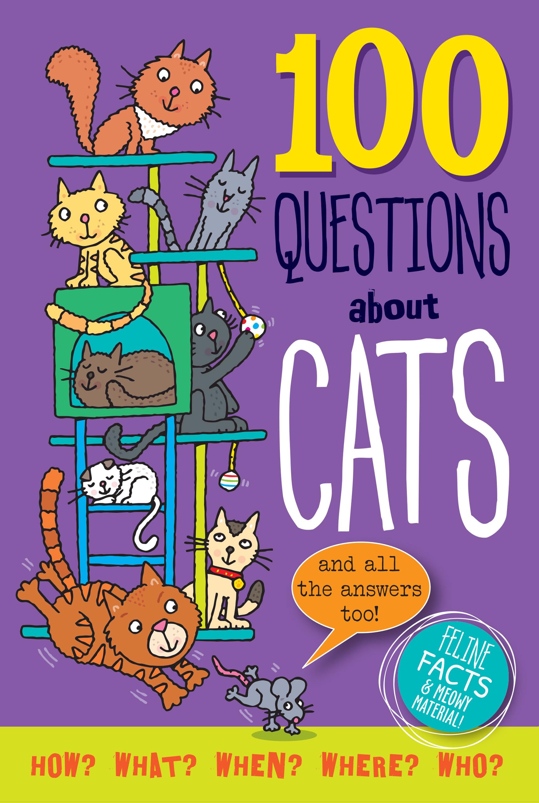 100 Questions About Cats: And all The Answers Too: Feline Facts & Meowy Material!: Feline Facts and Meowy Material! Non-fiction