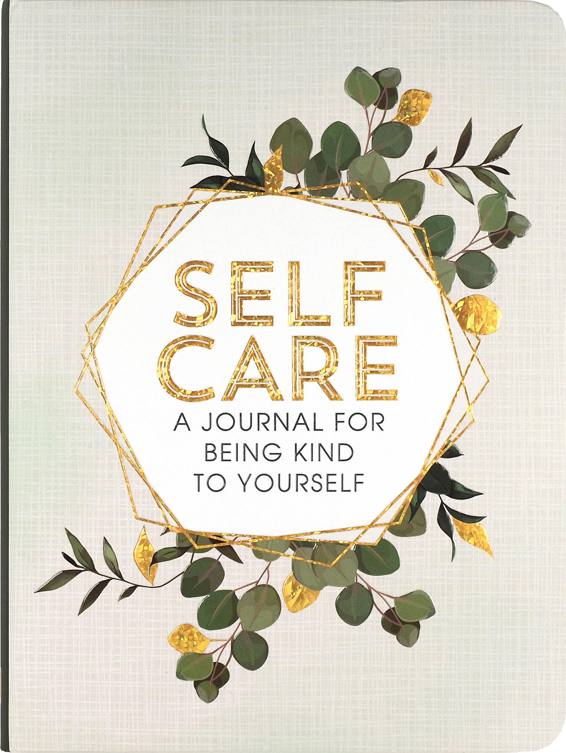 Self Care: A Journal for Being Kind to Yourself Self-help
