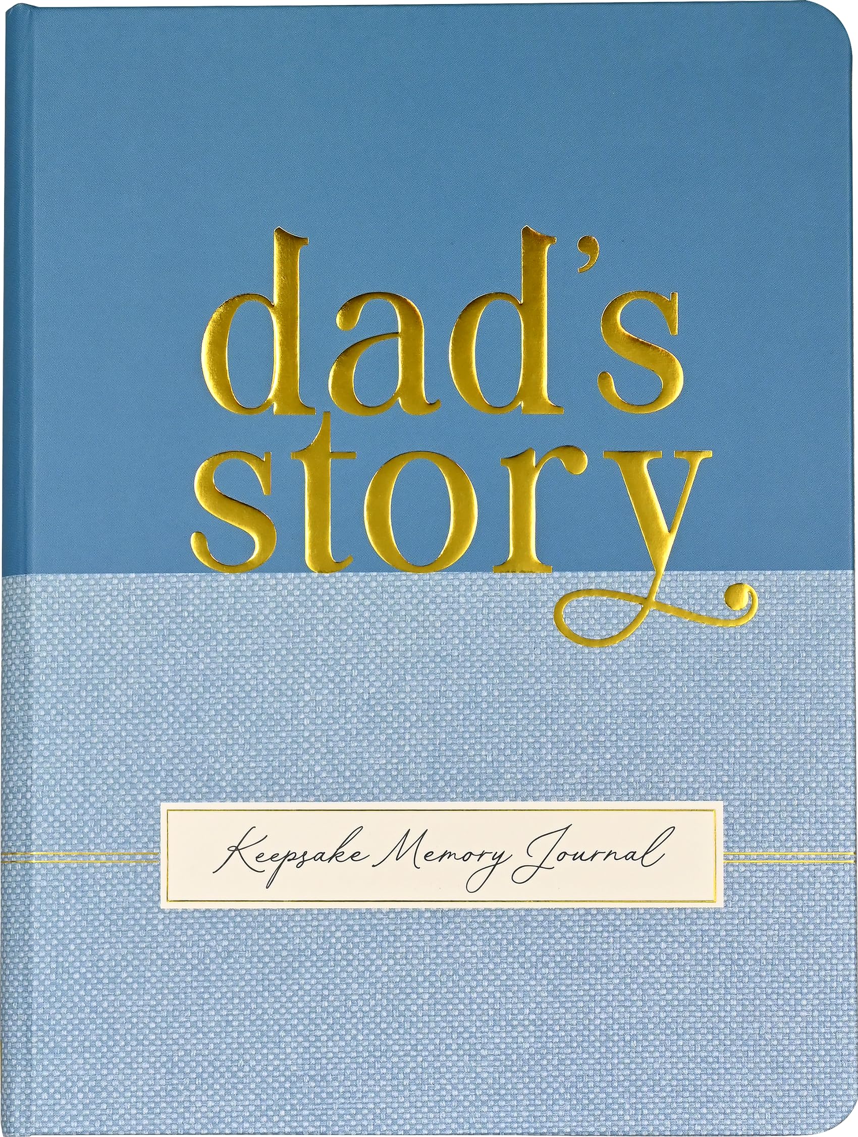 Dad's Story - A Guided, Keepsake Memory Journal (Deluxe, Hardcover Edition) Parents & Children