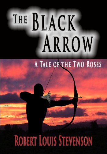 The Black Arrow : A Tale Of The Two Roses Historical Fiction