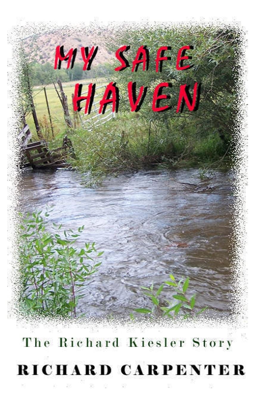 My Safe Haven: The Richard Kiesler Story Art & Literature