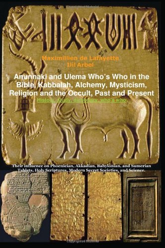 Anunnaki and Ulema Who's Who in the Bible, Kabbalah, Alchemy, Mysticism, Religion and the Occult, Past and Present History,study,dictionary,who's Who: ... Modern Secret Societies, and Science Religion & Esotericism