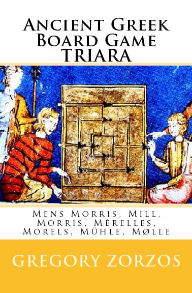 Ancient Greek Board Game Triara: Mens Morris, Mill, Morris, Mérelles, Morels, Mühle, Mølle Books