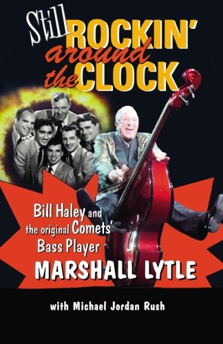 Still Rockin' Around the Clock: My Life in Rock N' Roll's First Supergroup, the Original Comets and Recording the song that Made Music History, "Rock Around the Clock" book
