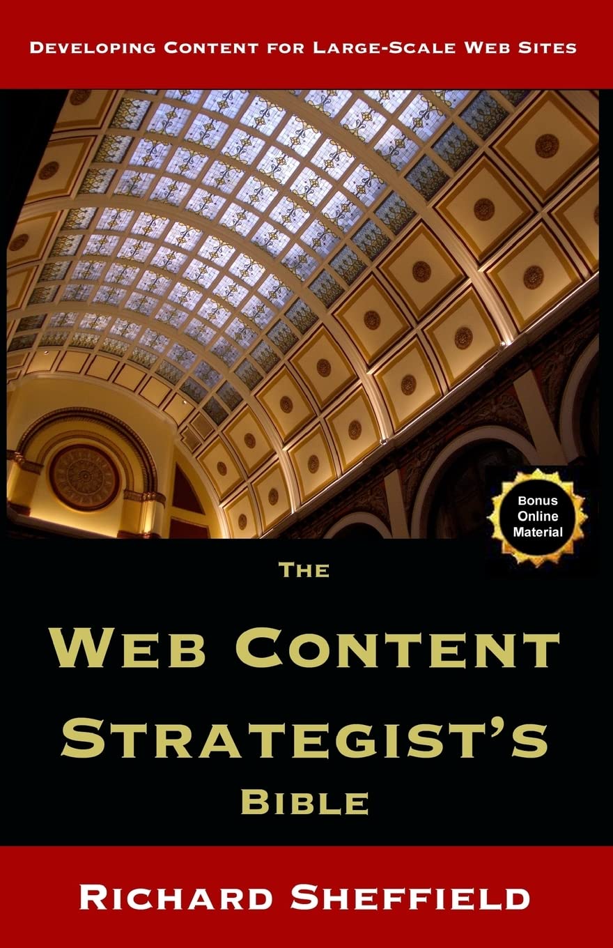 The Web Content Strategist's Bible: The Complete Guide To A New And Lucrative Career For Writers Of All Kinds Computer Science