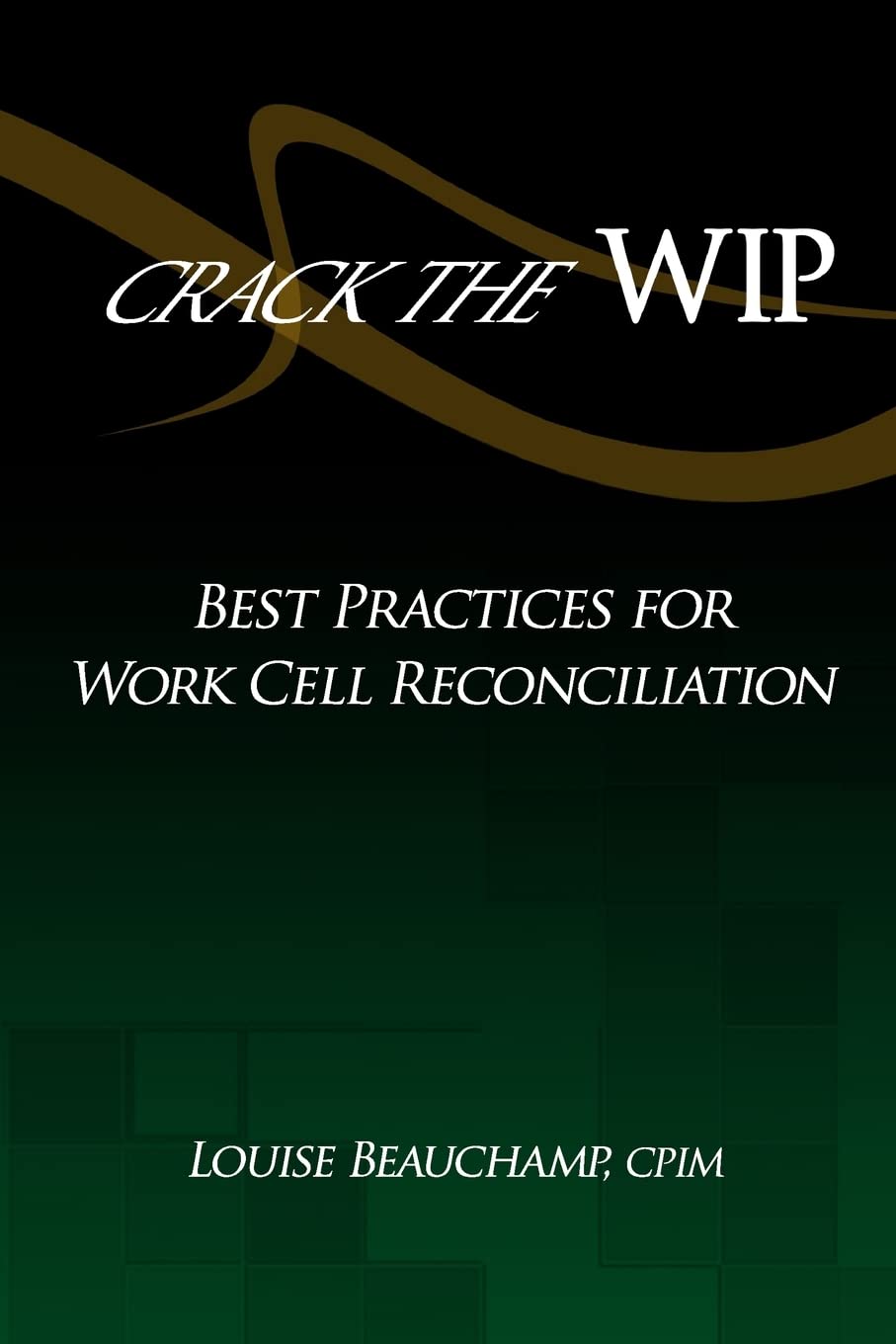 Crack the Wip: Best Practices for Work Cell Reconciliation Business, Finance & Career