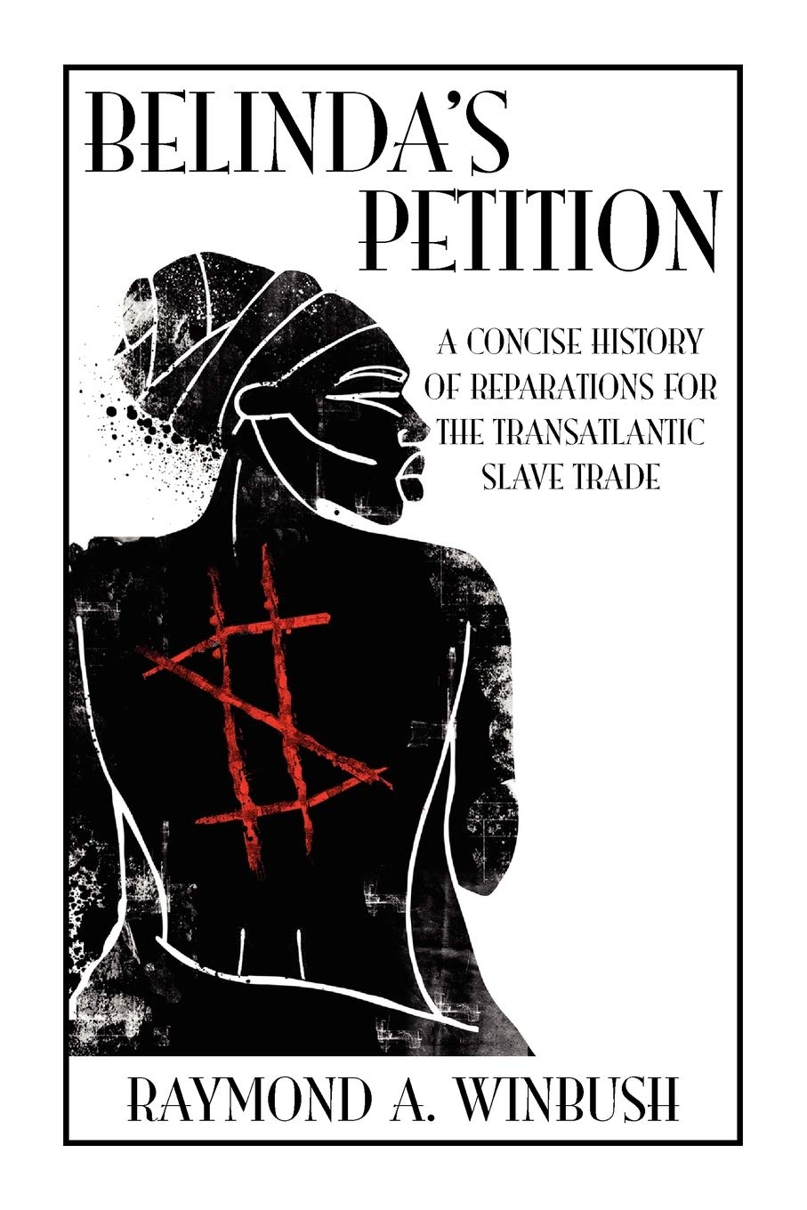 Belinda's Petition: A Concise History of Reparations For The TransAtlantic Slave Trade Contemporary literature