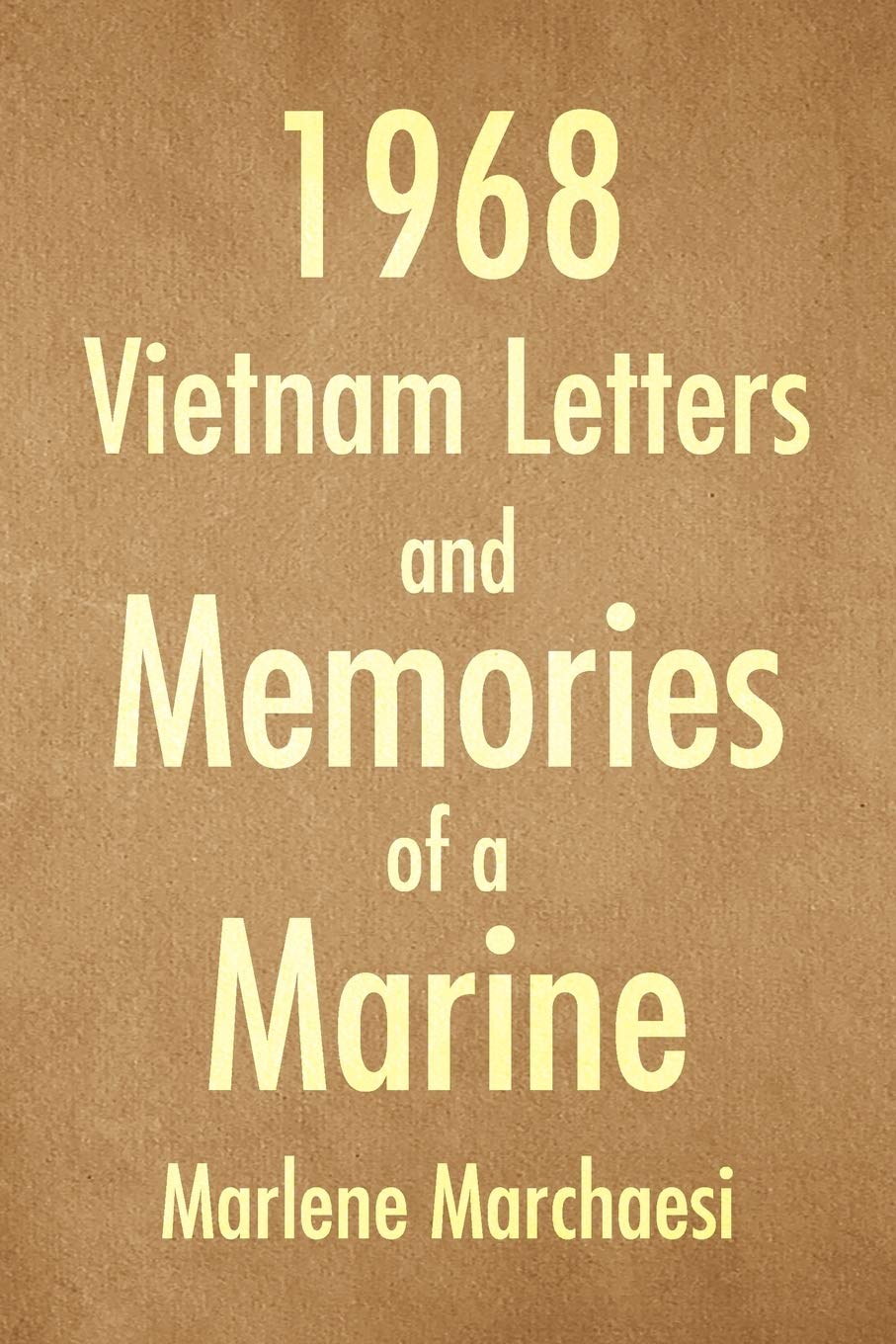 1968 Vietnam Letters and Memories of a Marine book