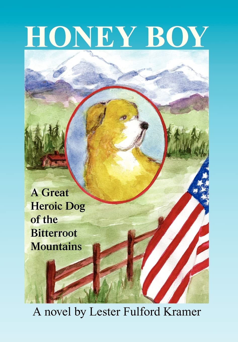 Honey Boy: A Great Heroic Dog of the Bitterroot Mountains book