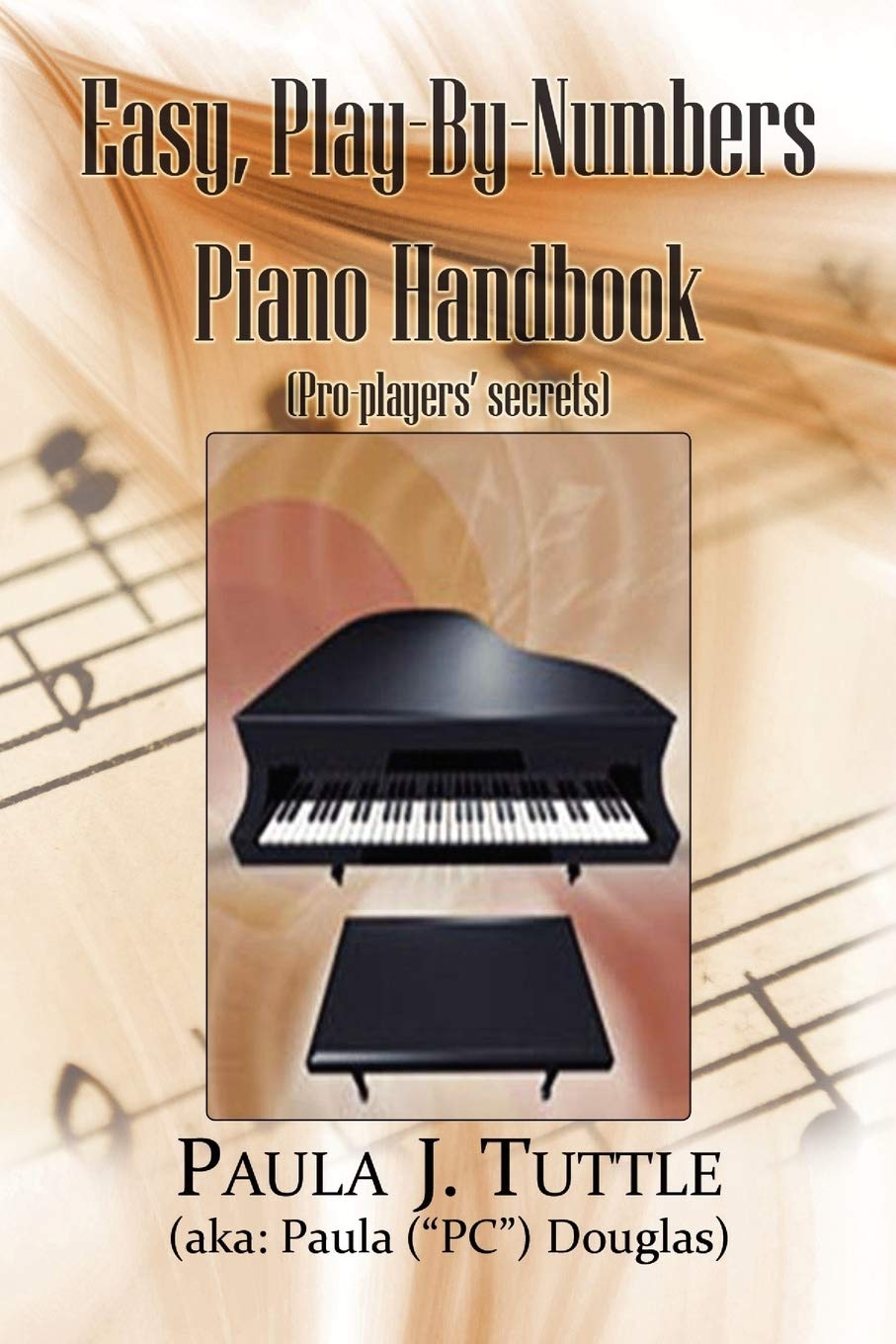 Easy, Play-By-Numbers Piano Handbook: (Pro-players' secrets) Arts & Music