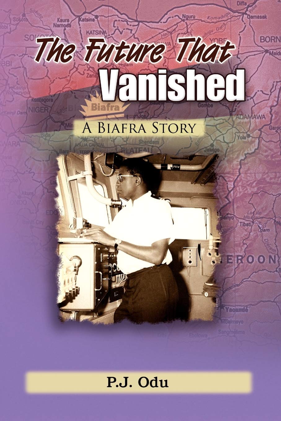 The Future That Vanished: A Biafra Story book