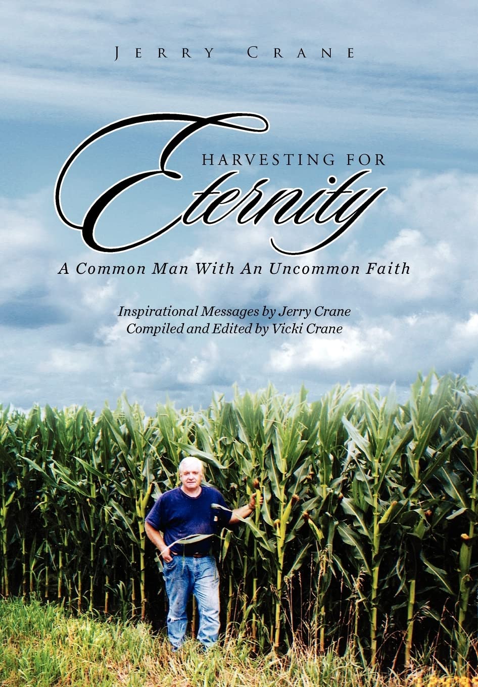 Harvesting for Eternity: A Common Man With an Uncommon Faith Religion & Esotericism