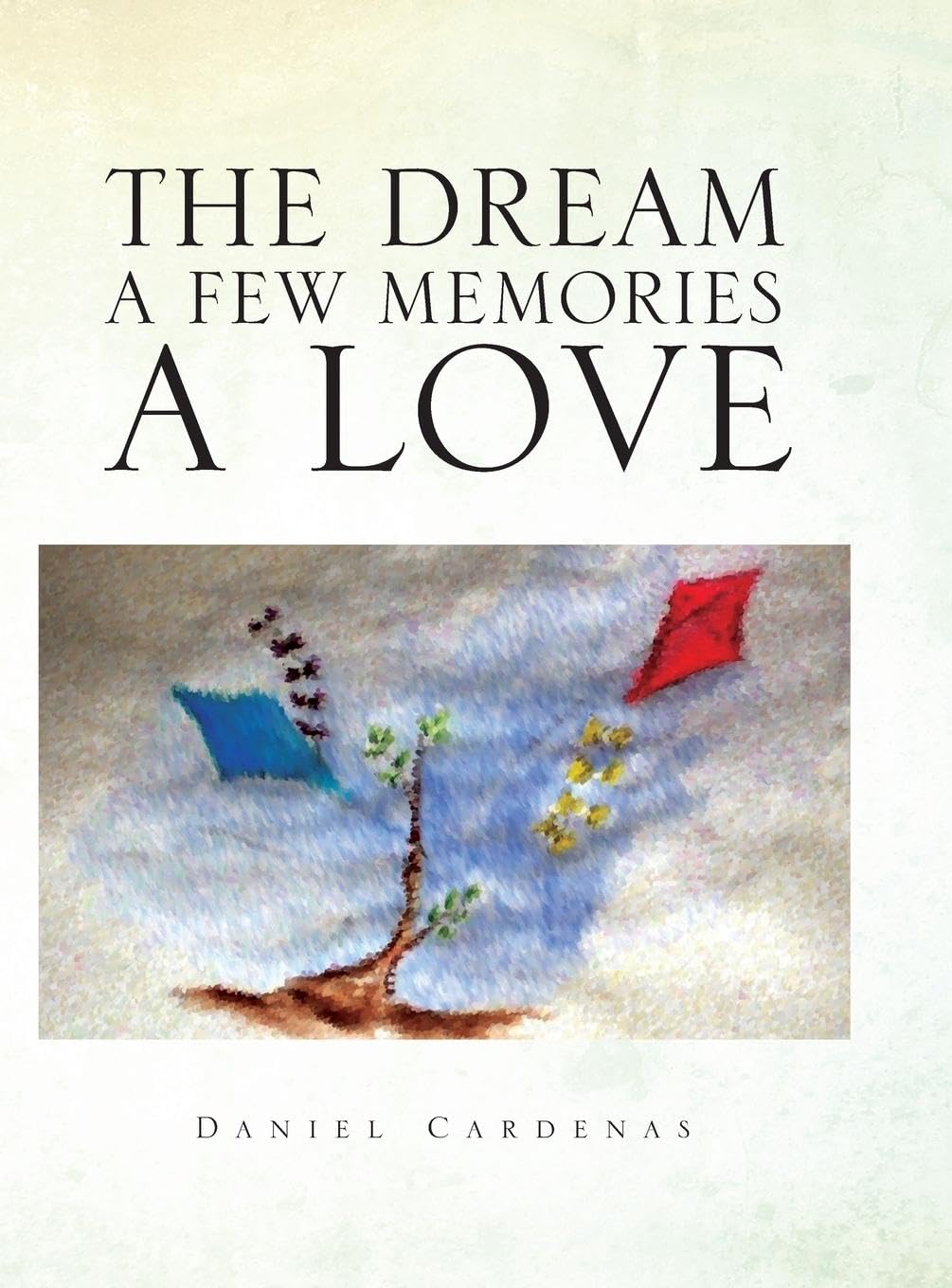 The Dream A Few Memories A Love Poetry
