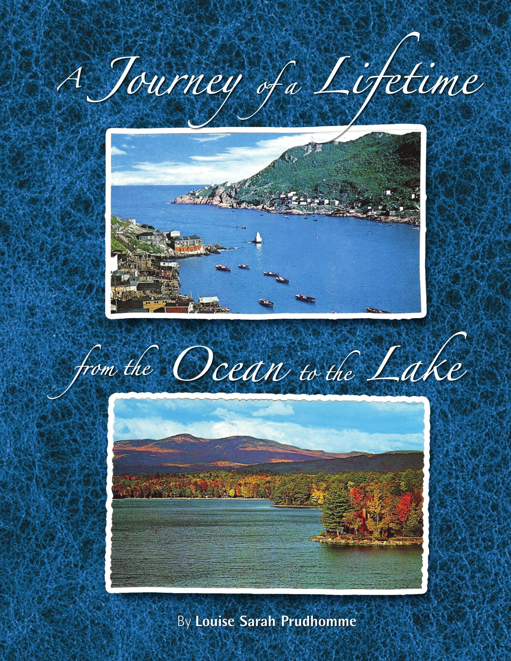 A Journey of a Lifetime from the Ocean to the Lake Self-help