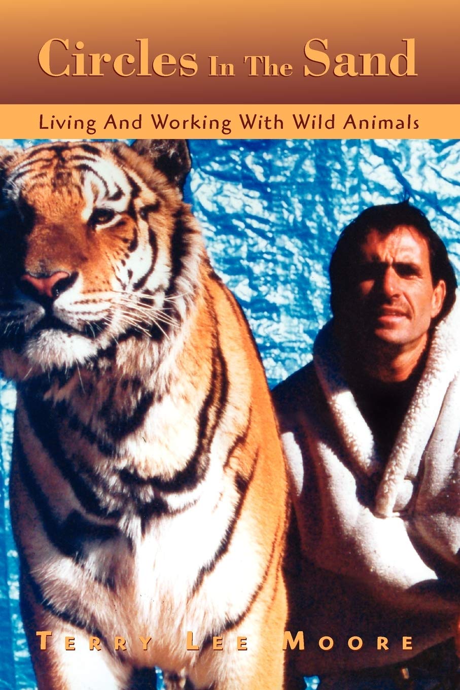 Circles In The Sand: Living and Working With Wild Animals Memories
