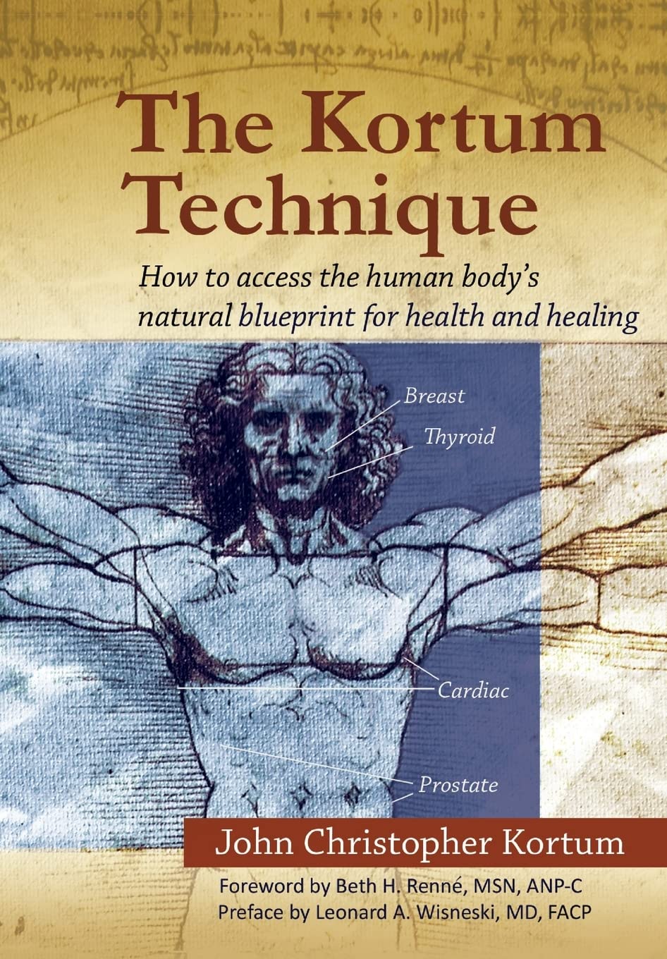 The Kortum Technique: How to Access the Human Body's Natural Blueprint for Health and Healing Medicine