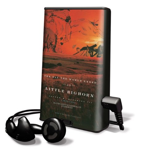 The Day the World Ended at Little Bighorn Politics & History