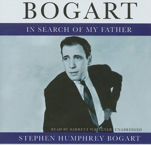 Bogart: In Search of My Father: In Search of My Father, Library Edition Social Sciences