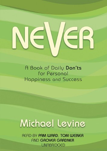 Never: A Book of Daily Don'ts for Personal Happiness and Success (Playaway Adult Nonfiction) Business, Finance & Career