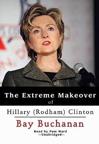 The Extreme Makeover of Hillary (Rodham) Clinton (Playaway Adult Nonfiction) Memories