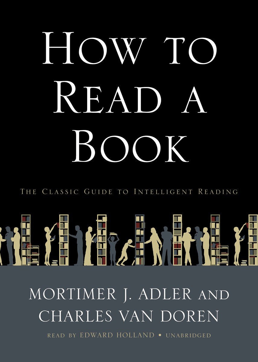 How to Read a Book: The Classic Guide to Intelligent Reading book
