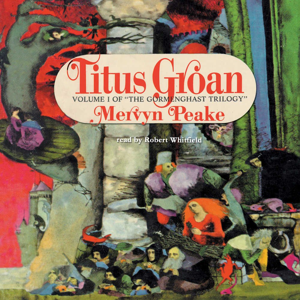 Titus Groan (Gormenghast Trilogy, Band 1) Classics