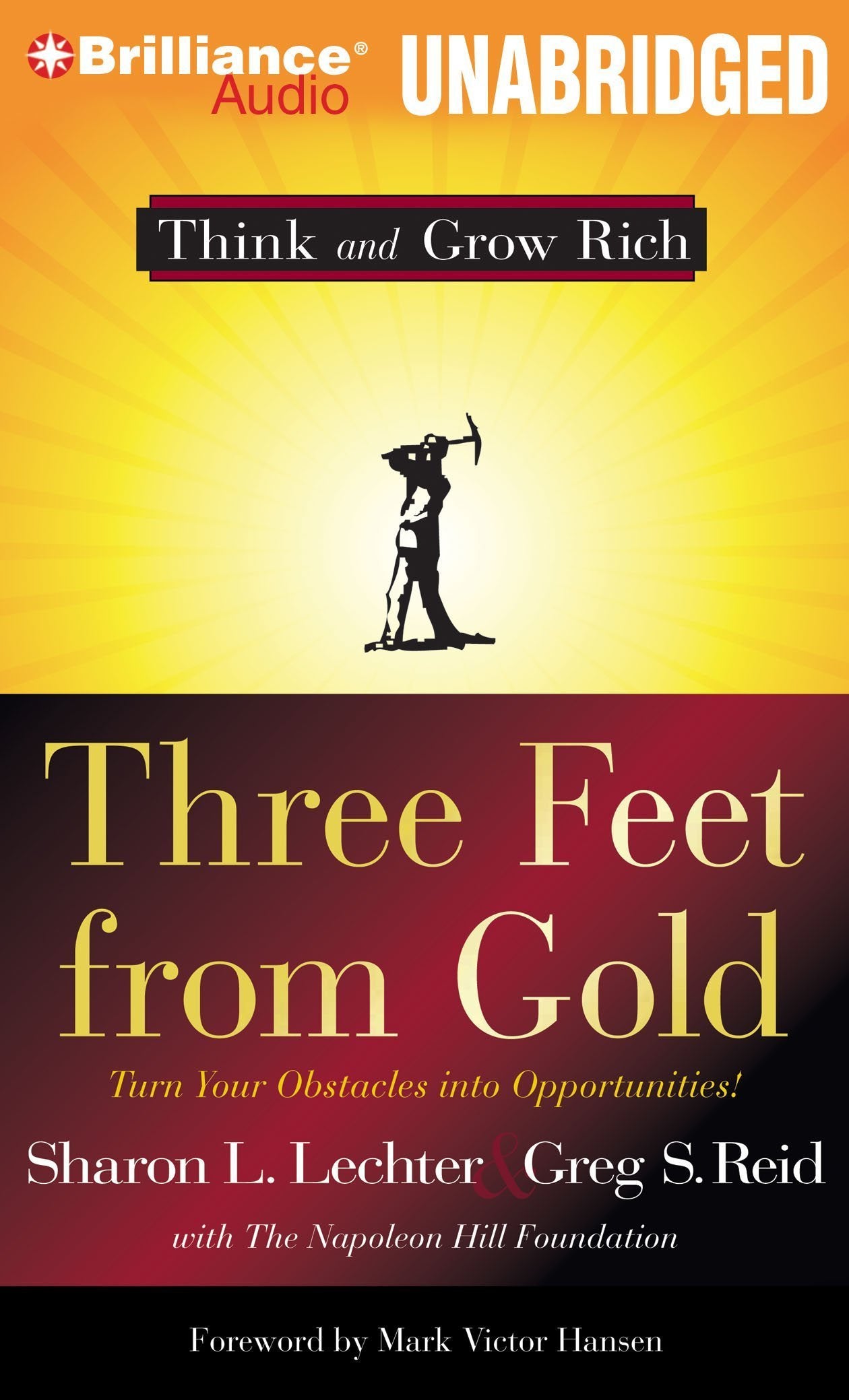 Three Feet from Gold: Turn Your Obstacles into Opportunities! (Think and Grow Rich) Business, Finance & Career