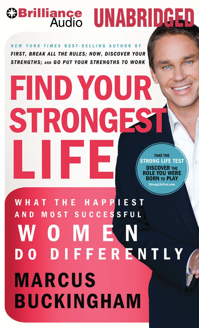 Find Your Strongest Life: What the Happiest and Most Successful Women Do Differently cd