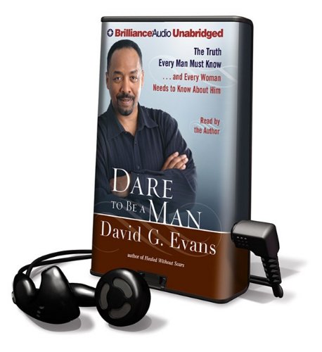 Dare to Be a Man: The Truth Every Man Must Know...and Every Woman Needs to Know about Him (Playaway Top Adult Picks B) Social Sciences