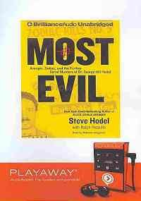 Most Evil: Avenger, Zodiac, and the Further Serial Murders of Dr. George Hill Hodel (Playaway Top Adult Picks B) Politics & Society Books