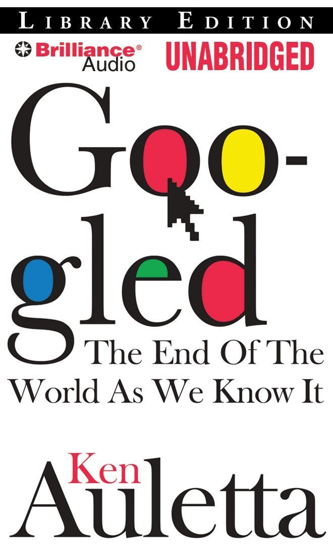 Googled: The End of the World as We Know It, Library Edition Media & Communication